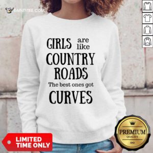 Girls Are Like Country Roads Curves Sweater