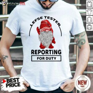 Gnome Lefse Tester Reporting For Duty Shirt