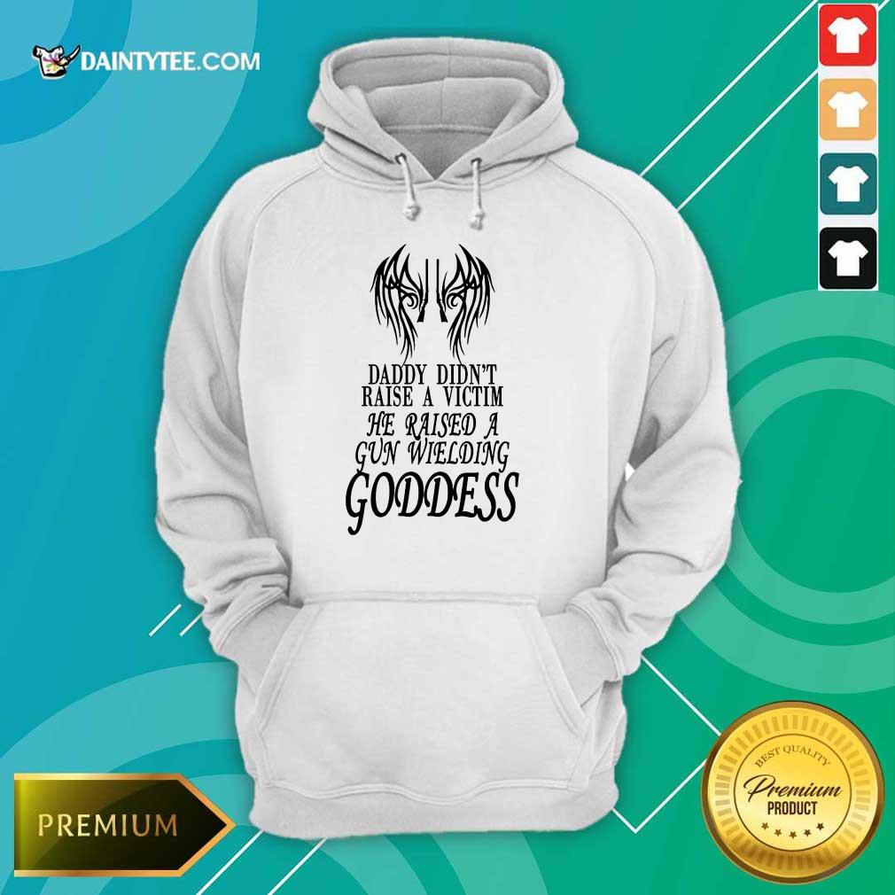 He Raised A Gun Wielding Goddess Hoodie He Raised A Gun Wielding Goddess Hoodie