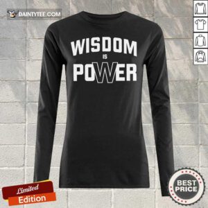 Hot Wisdom Is Power Long-sleeved
