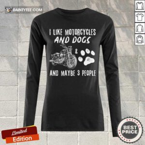 I Like Motorcycles And Dogs Long-sleeved