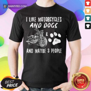 I Like Motorcycles And Dogs Shirt