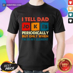 I Tell Dad Jokes Periodically Vintage Shirt