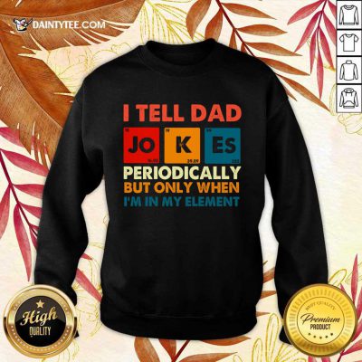I Tell Dad Jokes Periodically Vintage Sweater