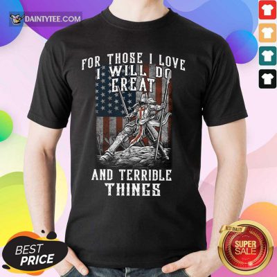 I Will Do Great And Terrible Shirt