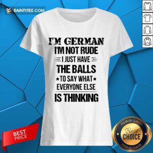 I'm German I'm Not Rude Ladies Tee
