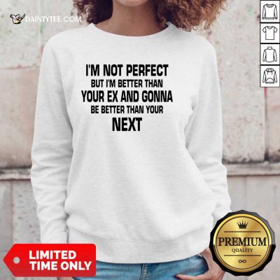I'm Not Perfect But I'm Better Sweater
