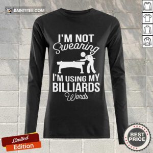 I'm Not Swearing I'm Using My Billiards Long-sleeved