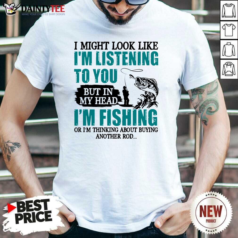 In My Head I'm Fishing Shirt