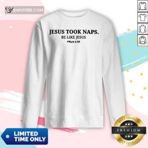 Jesus Took Naps Be Like Jesus Long-sleeved