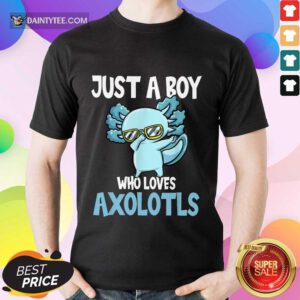 Just A Boy Axolotls Kawaii Shirt