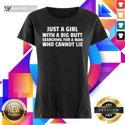 Just A Girl With A Big Butt Ladies Tee