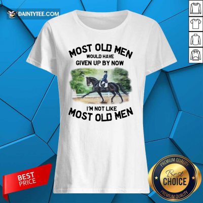 Most Old Men Dressage Ladies Tee