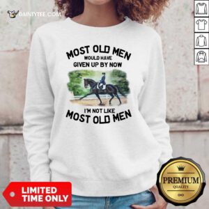 Most Old Men Dressage Sweater
