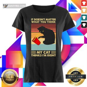 My Cat Thinks I'm Right Vintage Ladies Tee