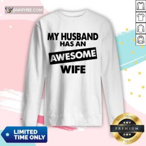 My Husband Has An Awesome Wife Long-sleeved