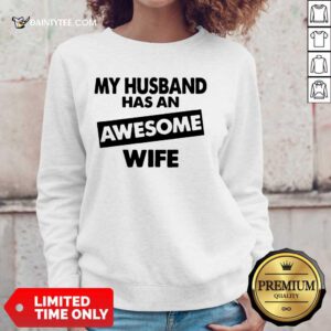 My Husband Has An Awesome Wife Sweater