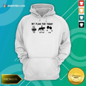 My Plan For Today Hoodie