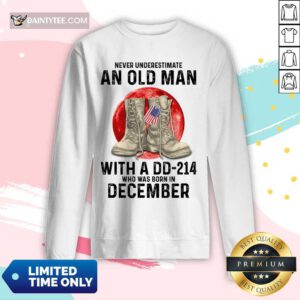 Never Underestimate An Old Man With A DD-214 December Long-sleeved