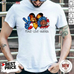 Peace Love America Firefighter Shirt