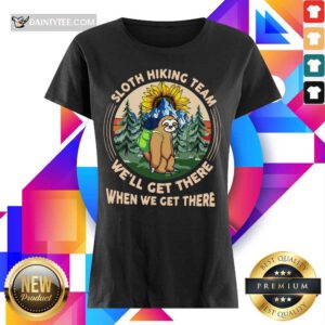 Sloth Hiking Team We Will Get There Ladies Tee