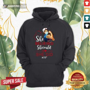 Strong Girl Nurse She Believed DSP Hoodie