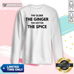 The Older The Ginger The Hotter The Spice Long-sleeved