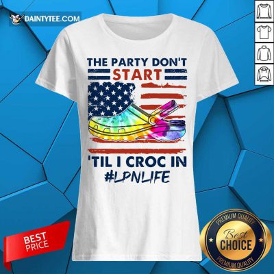 The Party Don't Start Til Croc In LNP Life Ladies Tee