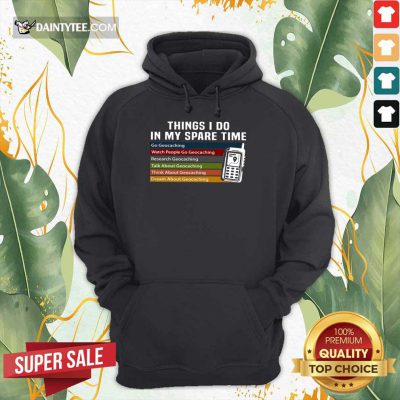 Thing I Do In My Spare Time Hoodie