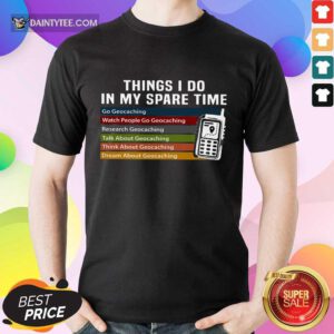 Thing I Do In My Spare Time Shirt