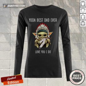 Yoda Best Dad Ever Love You Long-sleeved