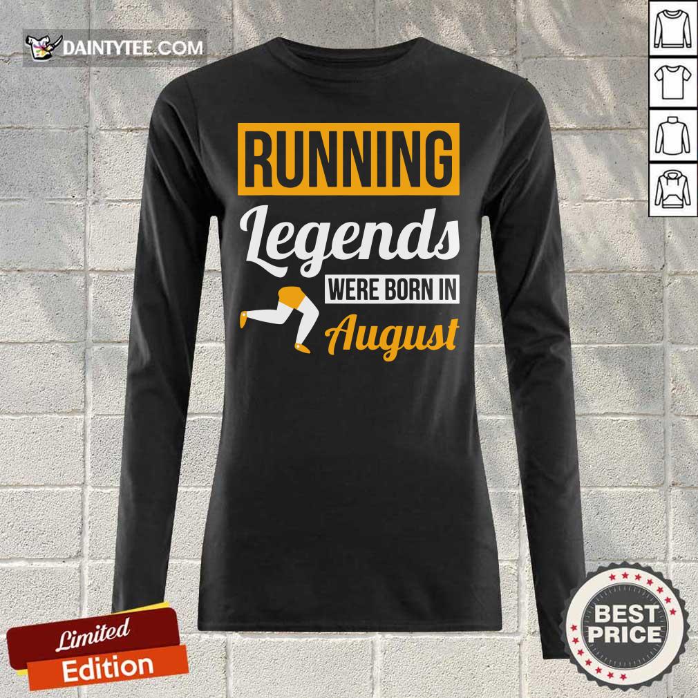 Running Legends Were Born In August Long-sleeved Running Legends Were Born In August Long-sleeved