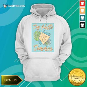 Say Hello To Summer Poster Hoodie
