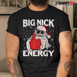 Big Nick Energy Santa Christmas Shirt
