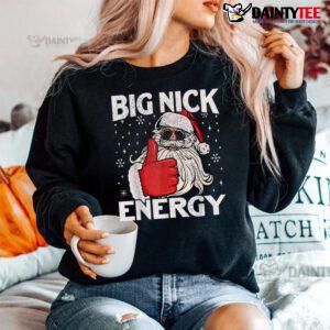 Big Nick Energy Santa Christmas Shirt