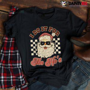 I Do It For The Ho's Inappropriate Christmas Shirt
