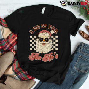 I Do It For The Ho's Inappropriate Christmas Shirt