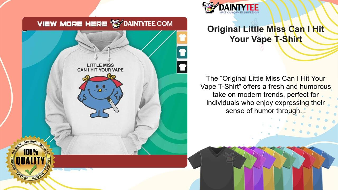 little miss where's my vape Original Little Miss Can I Hit Your Vape T-Shirt
