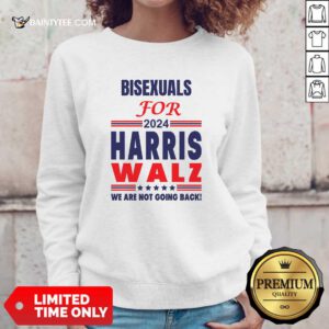 Hot Bisexuals For Harris Walz We Are Not Going Back Sweater