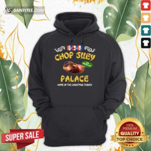 Hot Bowling Chop Suey Palace Home Of The Christmas Turkey Hoodie