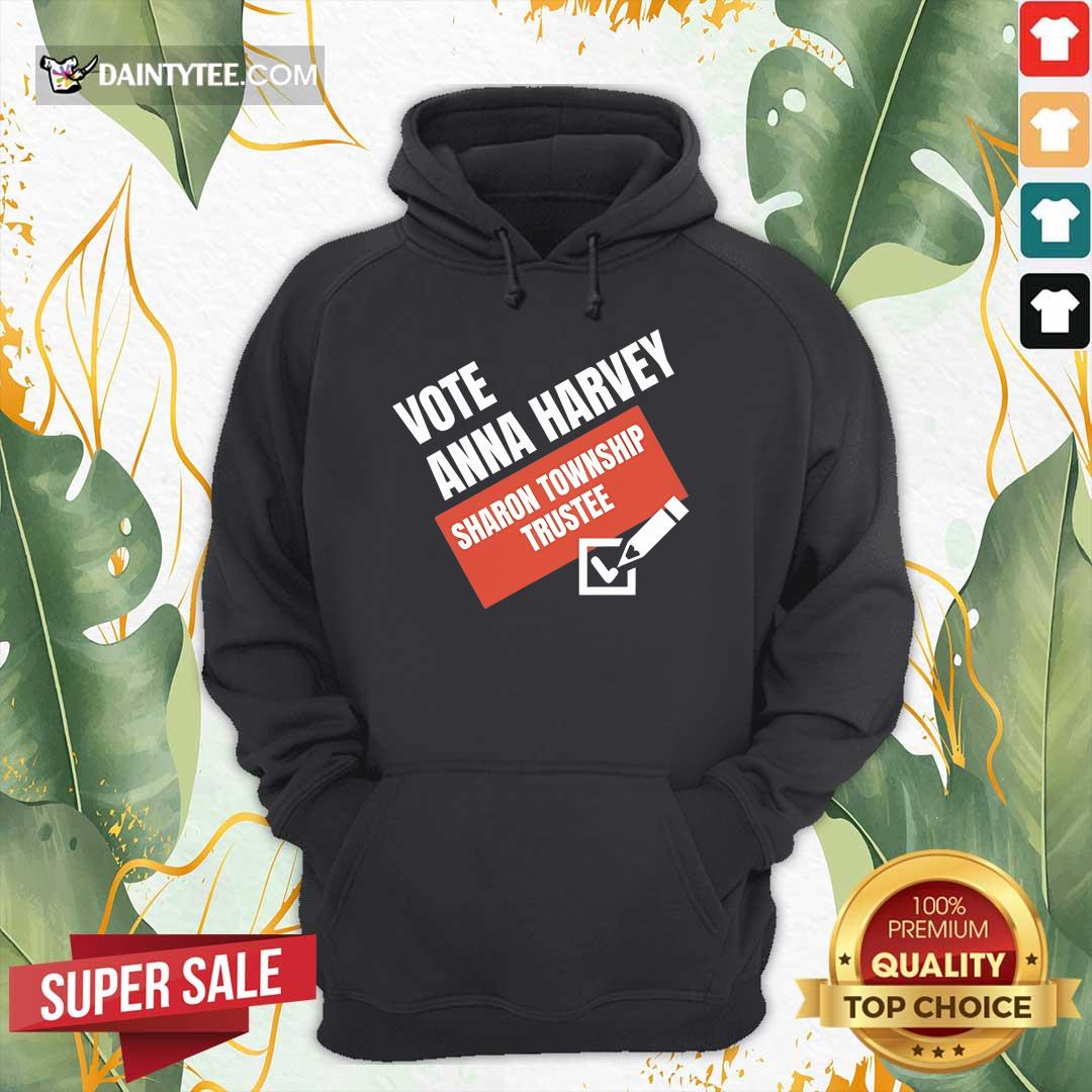Pretty Anna Harvey For Sharon Township Hoodie
