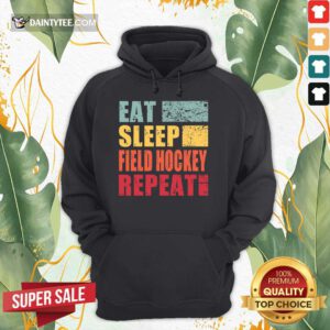 Awesome Eat Sleep Field Hockey Repeat Hoodie