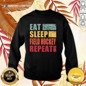 Awesome Eat Sleep Field Hockey Repeat Sweater