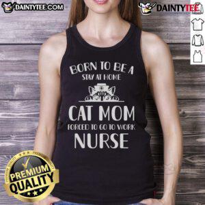 Stay-at-home cat graphic on a nurse tank top, showcasing the humorous theme 'Born to be a Stay-at-Home Cat'.