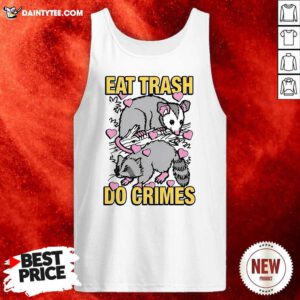 Premium Cute Raccoon Eat Trash Do Crimes Tank-top