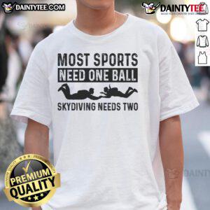 Fun paragliding skydiver T-shirt design featuring 'Awesome Most Sports Need One Ball' text, perfect for adventure lovers.