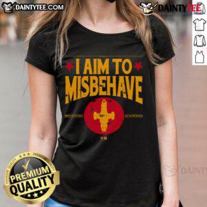 Funny I Aim To Misbehave Ladies Tee featuring playful graphic design, perfect for casual wear and expressing humor.