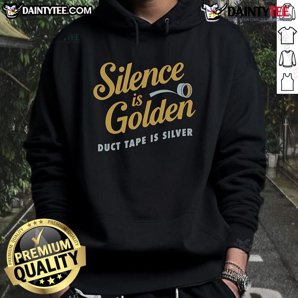Nice Silence Is Golden Duct Tape Is Silver Hoodie featuring a stylish design and vibrant colors for casual wear.
