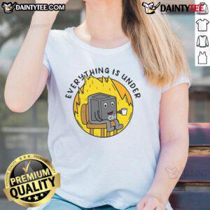 Funny 'Everything Is Under Control, This Is Fine' meme ladies tee featuring a humorous dog illustration and vibrant colors.