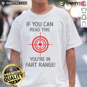 Alt Text: Funny 'If You Can Read This You're In Fart Range' T-Shirt design featuring playful text and humorous graphics.